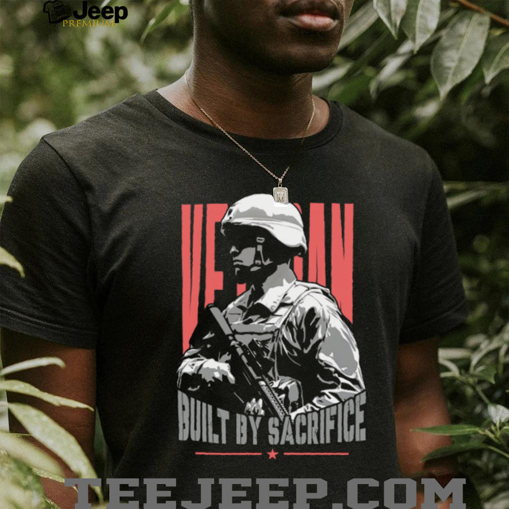 Veteran Built By Sacrifice Soldier Silhouette Graphic T Shirt