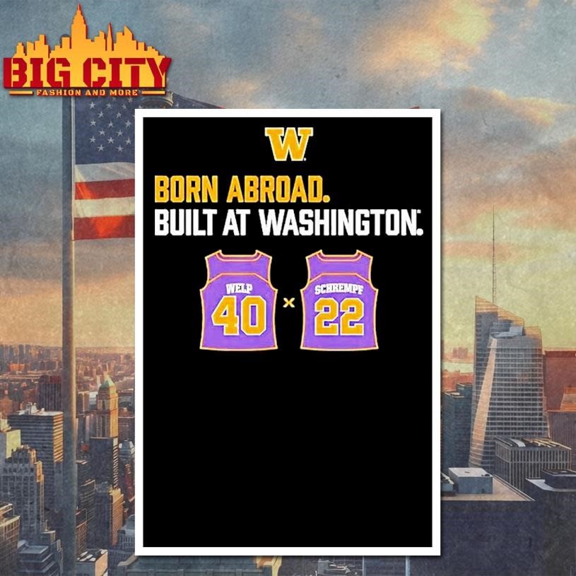 Washington Huskies Schrempf Welp Duo Born Abroad Built At Washington Shirt