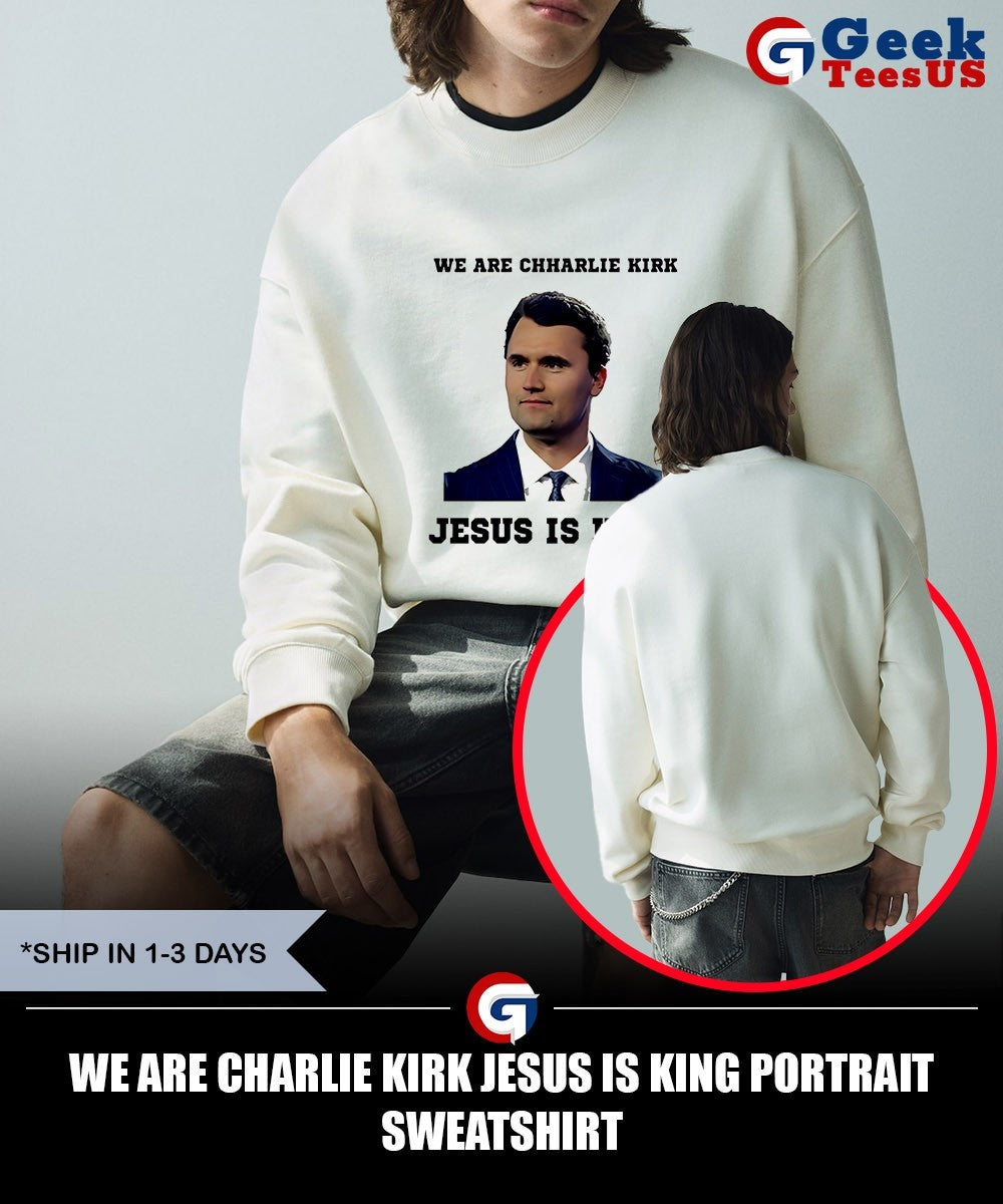 We are Charlie Kirk Jesus is King portrait shirt