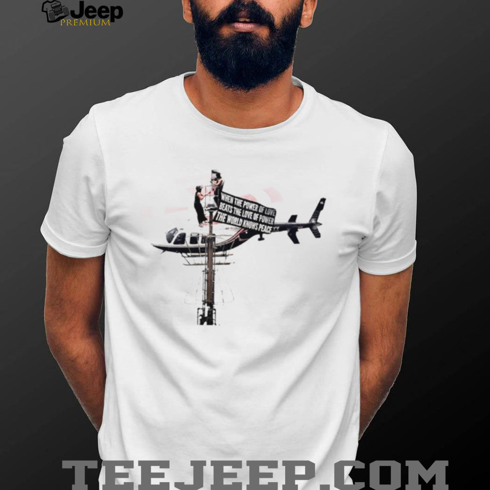 When the Power of Love Beats the Love of Power shirt
