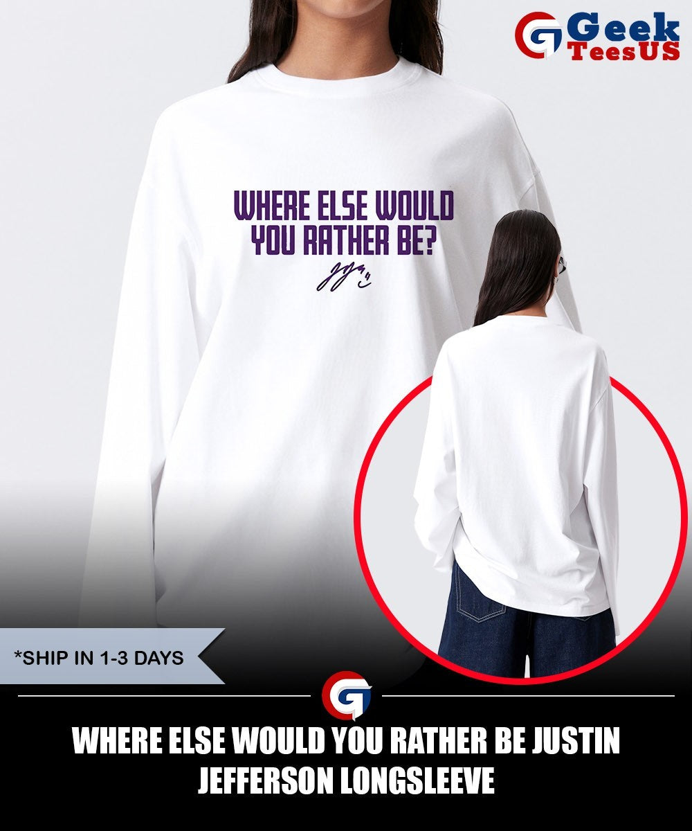 Where Else Would You Rather Be Justin Jefferson shirt