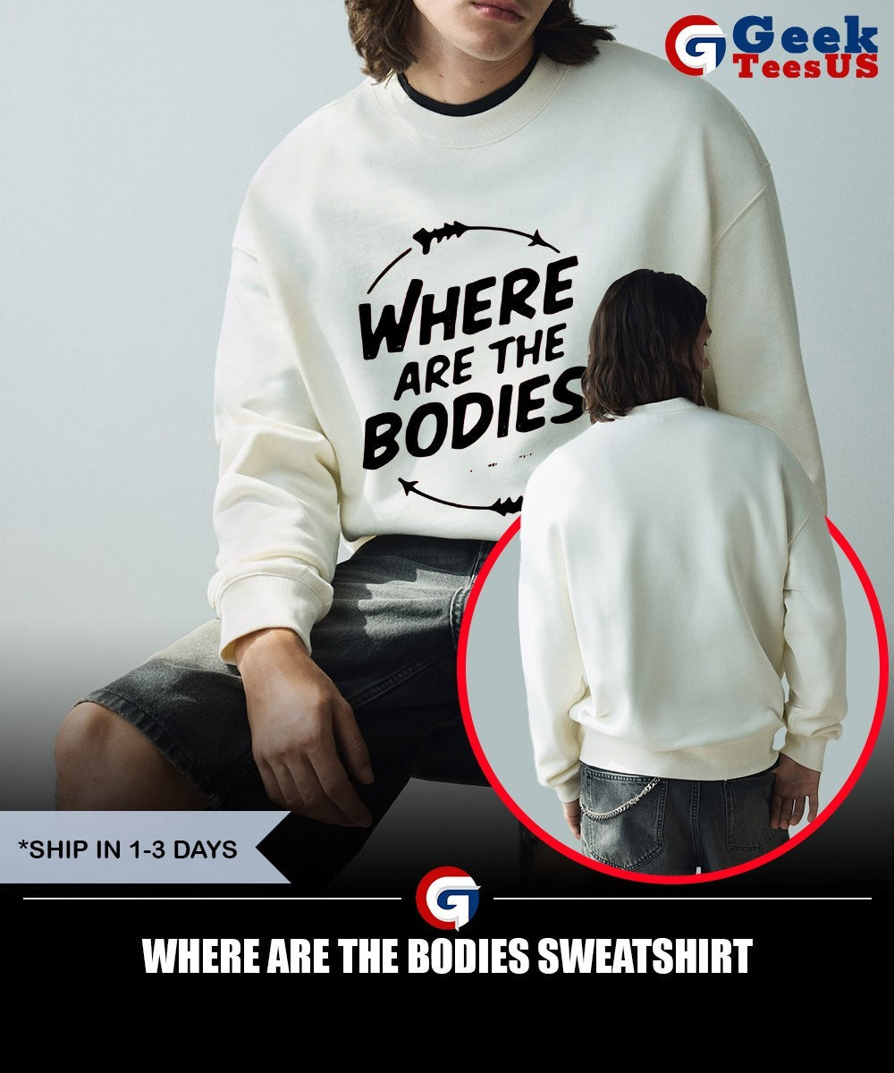 Where are the bodies T-shirt
