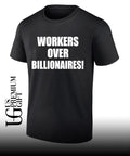 Workers over Billionaires shirt