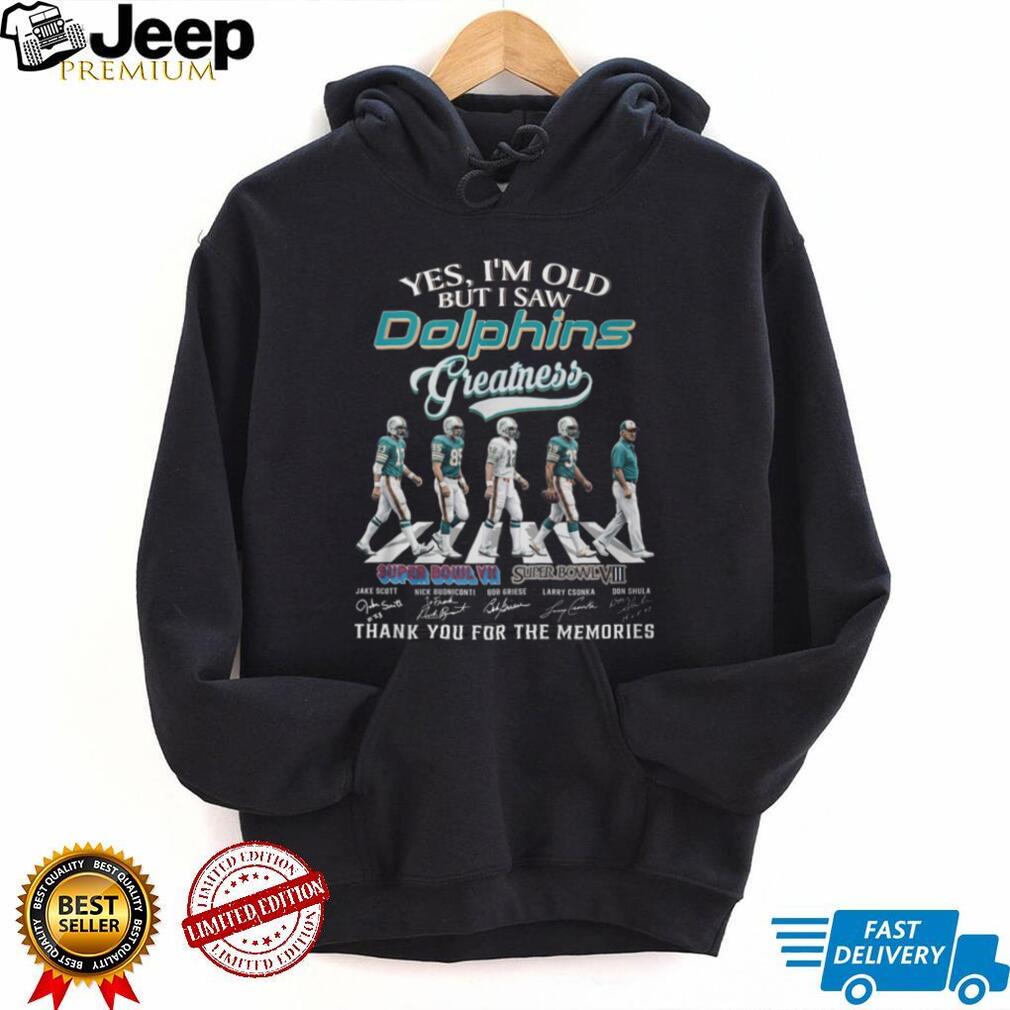 Yes I am Old But I Saw Dolphins Greatness Abbey Road Legends Signatures T Shirt