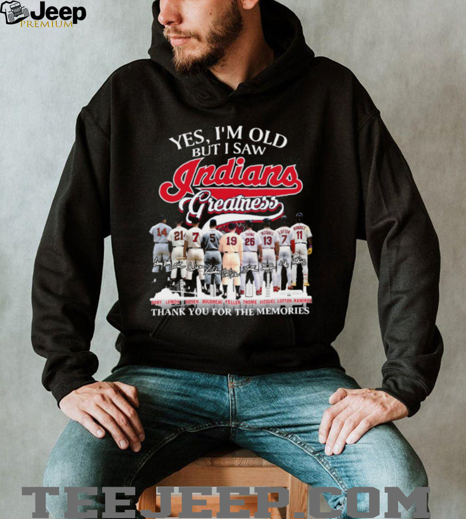 Yes I’m Old But I Saw Cleveland Indians Greatness Baseball Memories T Shirt