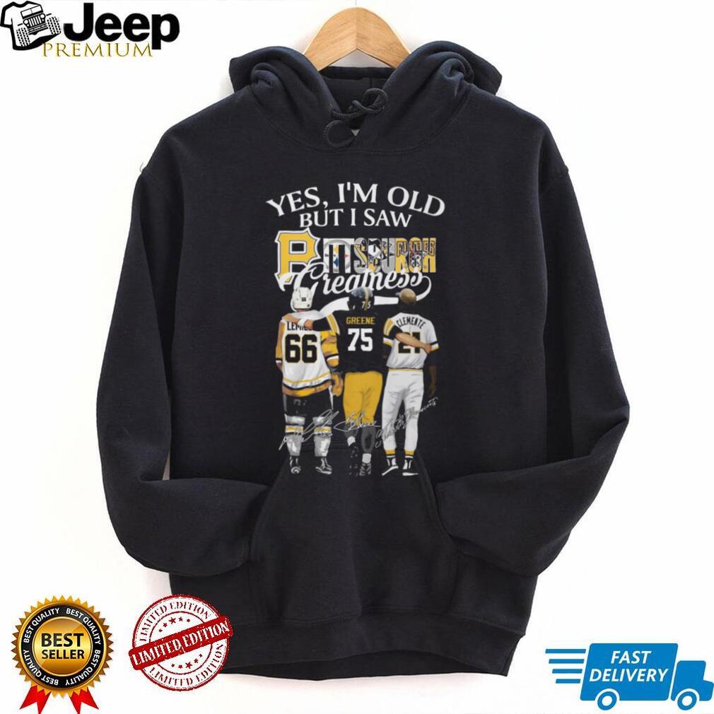 Yes I’m Old But I Saw Pittsburgh Greatness Trio Shirt Lemieux, Greene, Clemente
