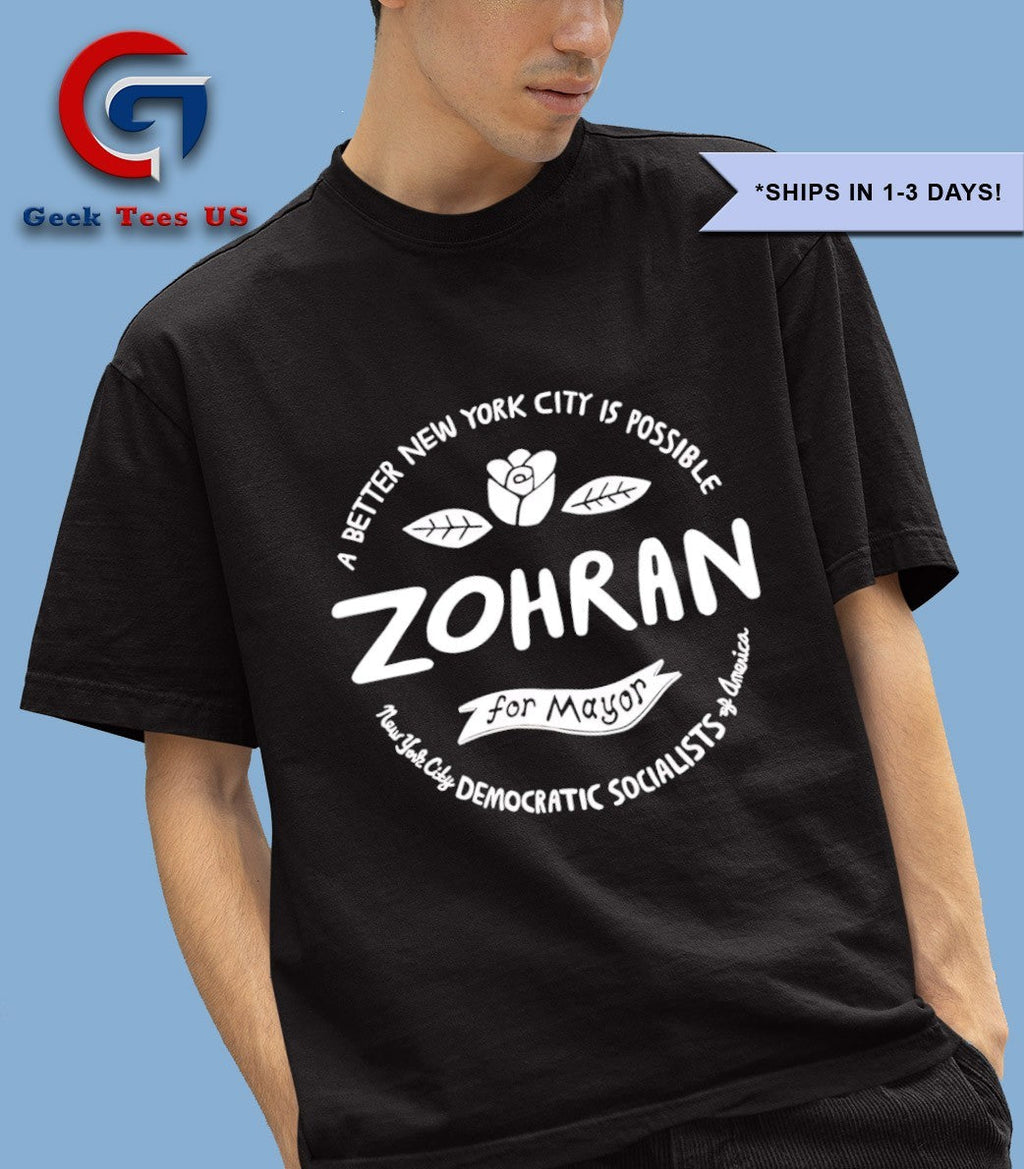 Zohran A Better New York City is Possible for Mayor New York City Democratic Socialists Of America shirt