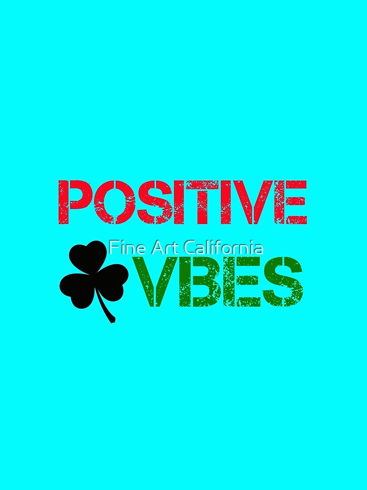 positive vibes by Fine Art California