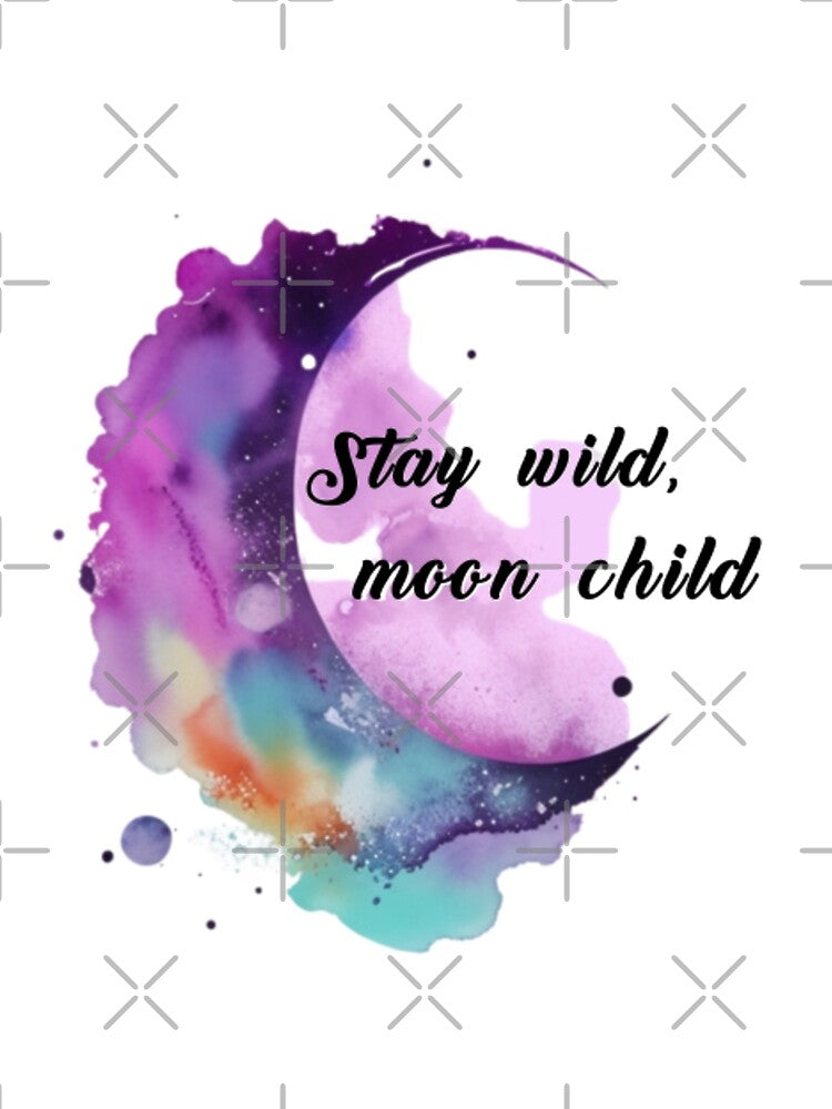 Stay wild, moon child  happy night by Rrrmin