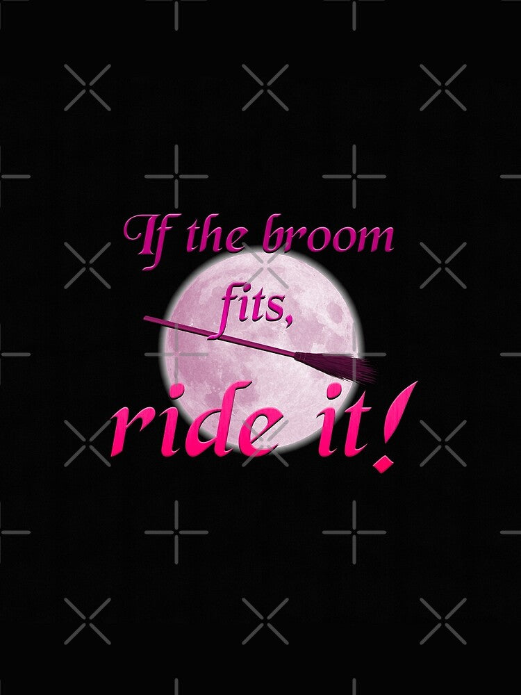 If the broom fits, ride it! by JadeRyder