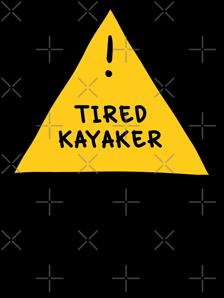 ⚠ Tired Kayaker ⚠ by orlumbuspirate