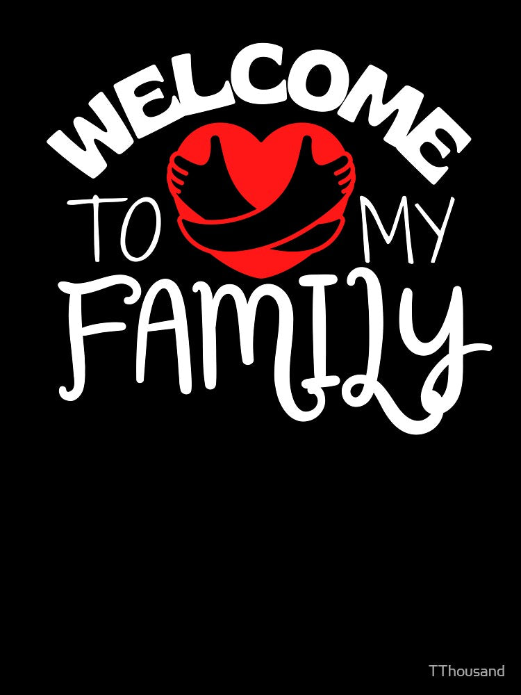 welcome to my family by TThousand