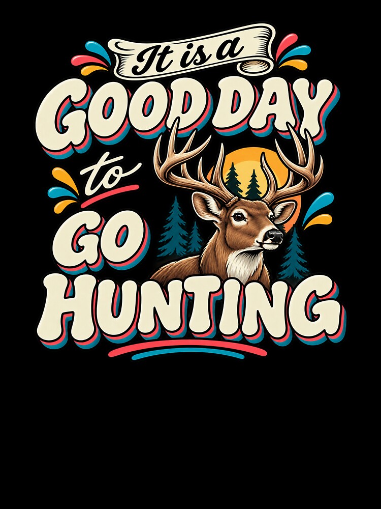 It Is a Good Day to Go Hunting by LST-Designs