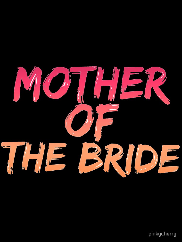Simply The Best Bride For Bachelorette Party : Mother Of The Bride by pinkycherry