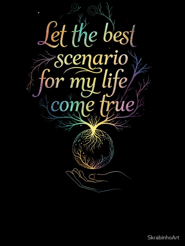 Let the best scenario for my life come true by SkrabinhoArt