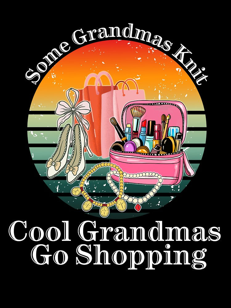 Some Grandmas Knit Cool Grandmas Go Shopping Funny Retro Grandma by Pixiorra