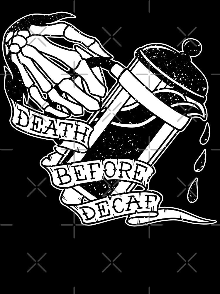 Death Before Decaf by SevenRelics