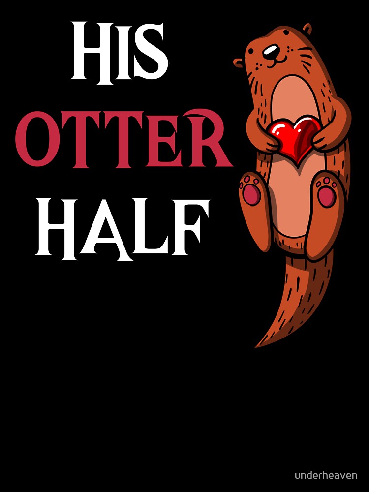 His Otter Half Girlfriend by underheaven