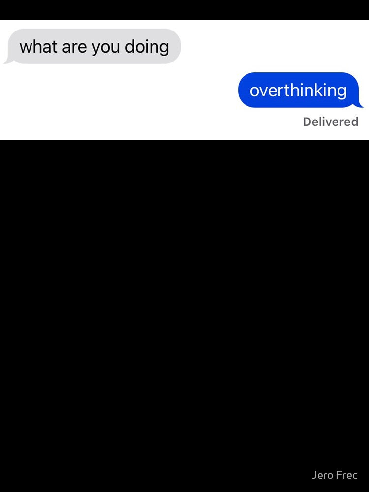 overthinking... by Jero Frec