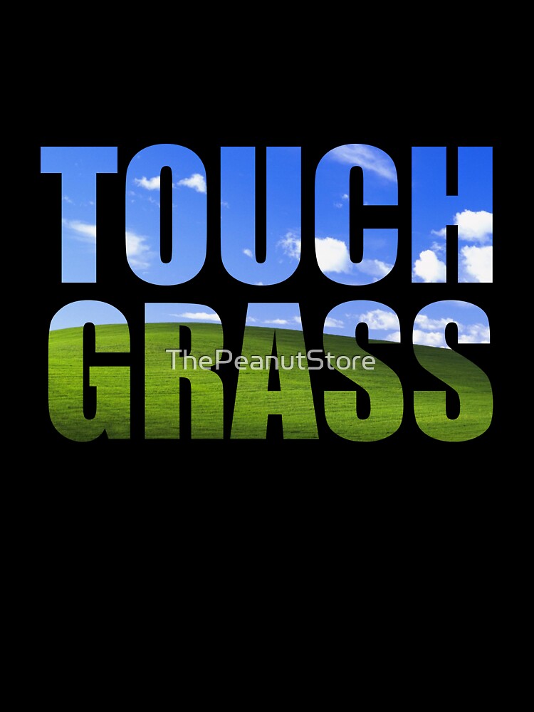 Touch Grass by ThePeanutStore