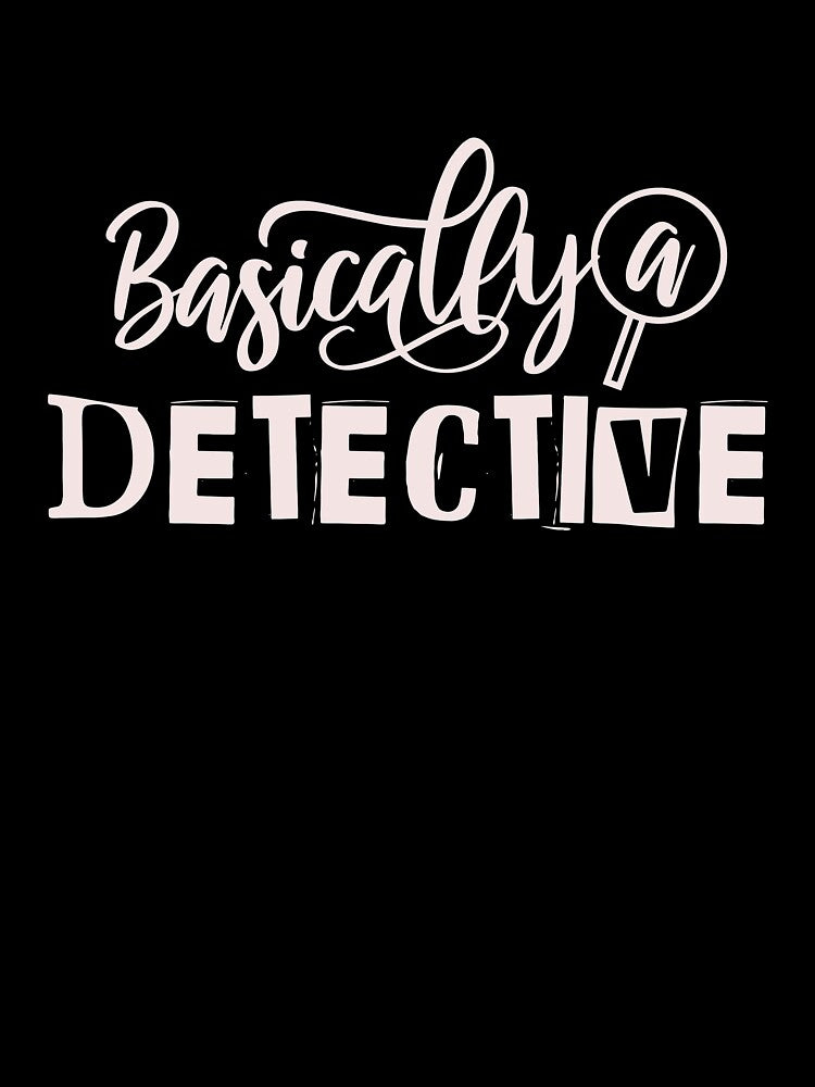Basically a Detective True Crime by whereismyrobot