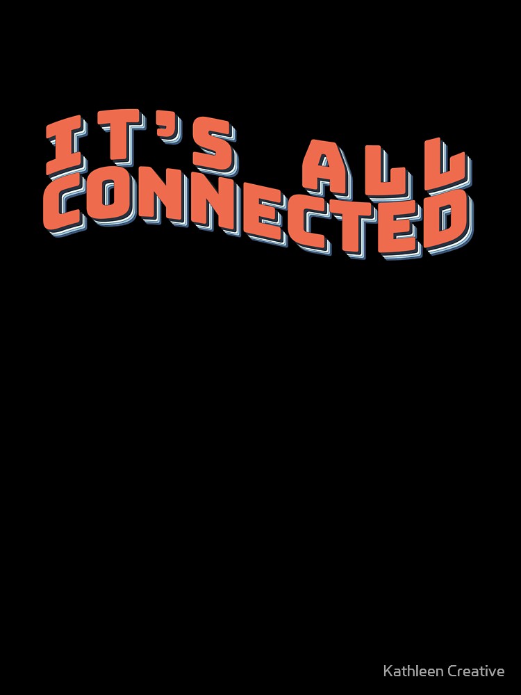 It's all connected Manifest 828 by Kathleen Creative