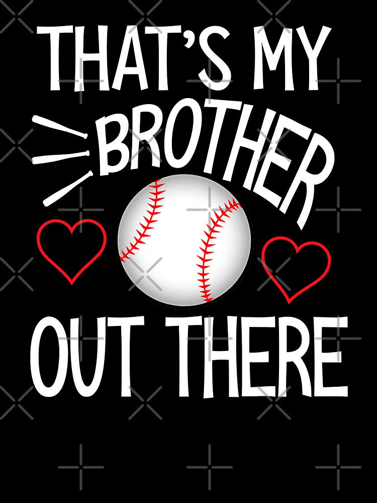 That's My Brother Out There Baseball Sister Cute Baseball Gift For Sisters by MichelSorour