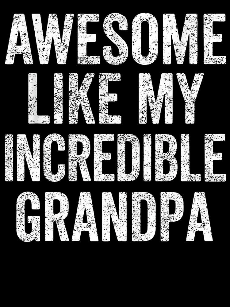 Awesome Like My Incredible Grandpa Father's Day Gift by salmzouriart