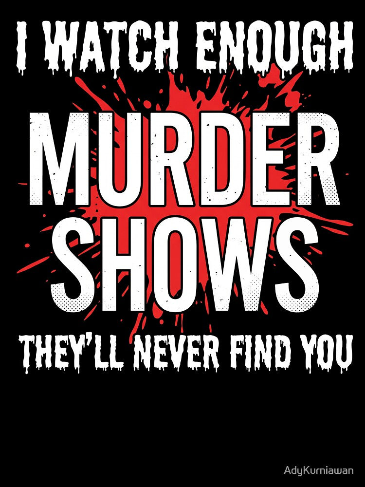 Funny True Crime Murder Shows Spooky Thriller Graphic by AdyKurniawan