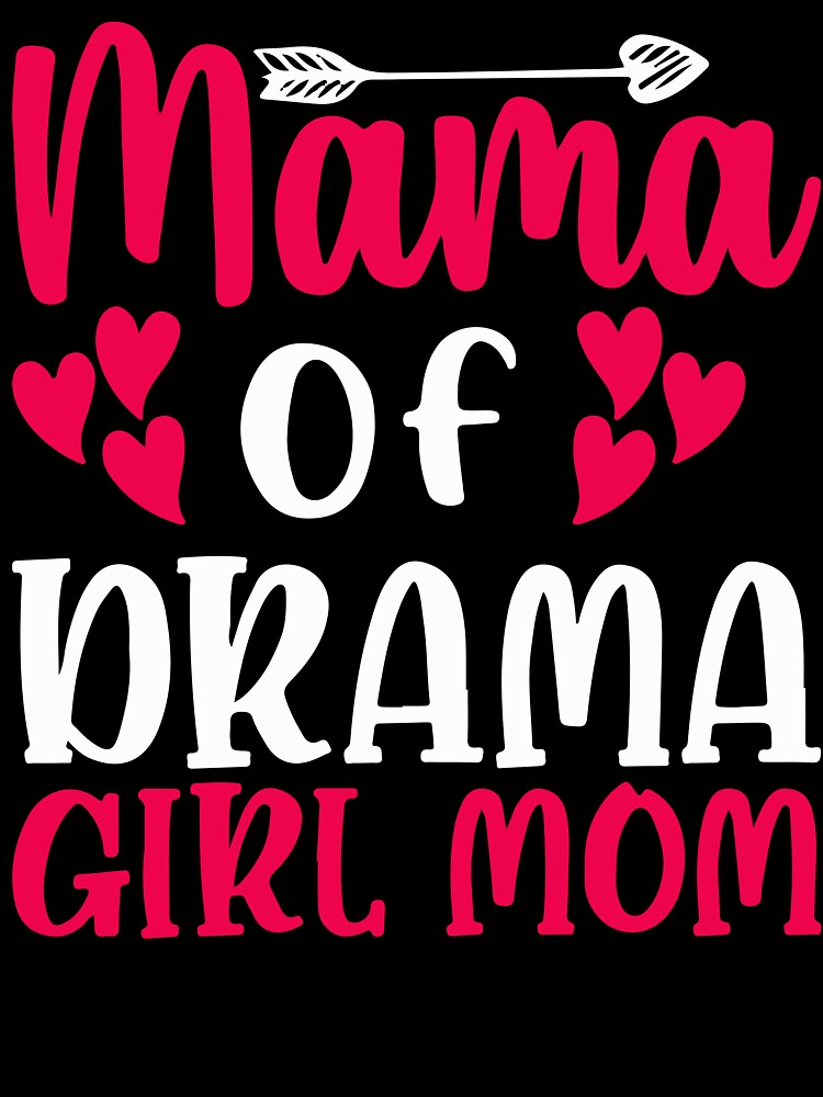 Mama Of Drama Girl Mom by Uvi-Pro