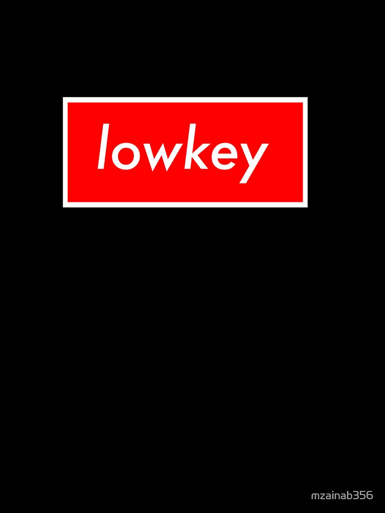 lowkey by mzainab356