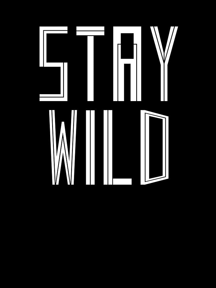 Stay Wild White by nimoxi