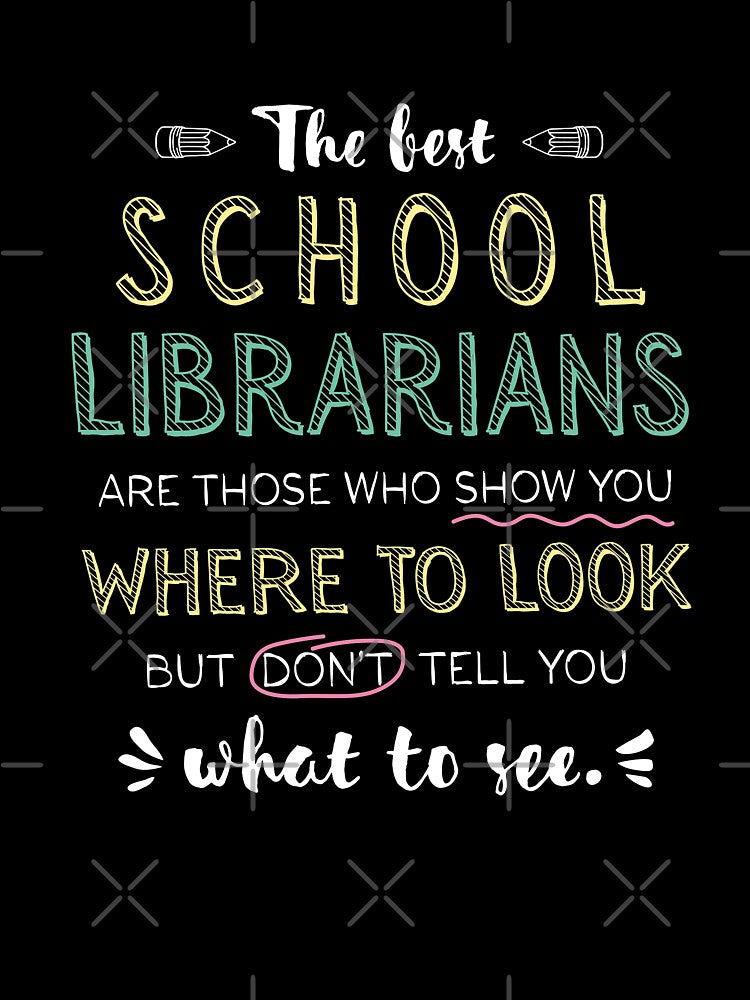 The best School Librarians Appreciation Gifts - Quote Show you where to look by betternotes