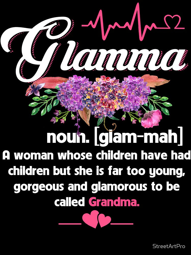 Glamma - Gorgeous and Glamorous to be called Grandma by StreetArtPro