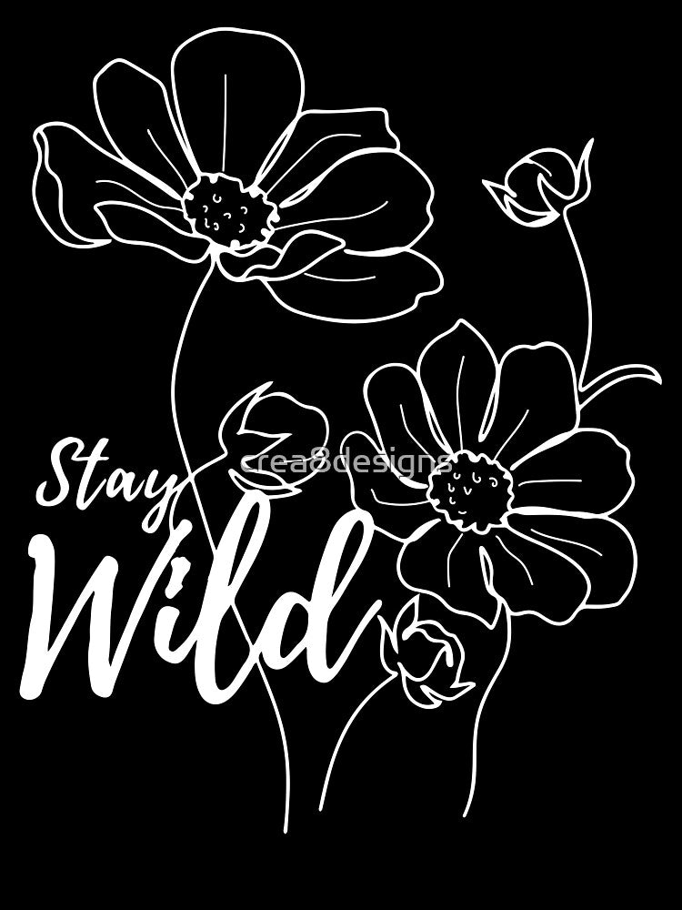 Stay Wild by crea8designs