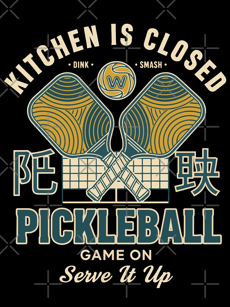 Pickleball Kitchen Is Closed Game On Serve It Up by LuminOrb