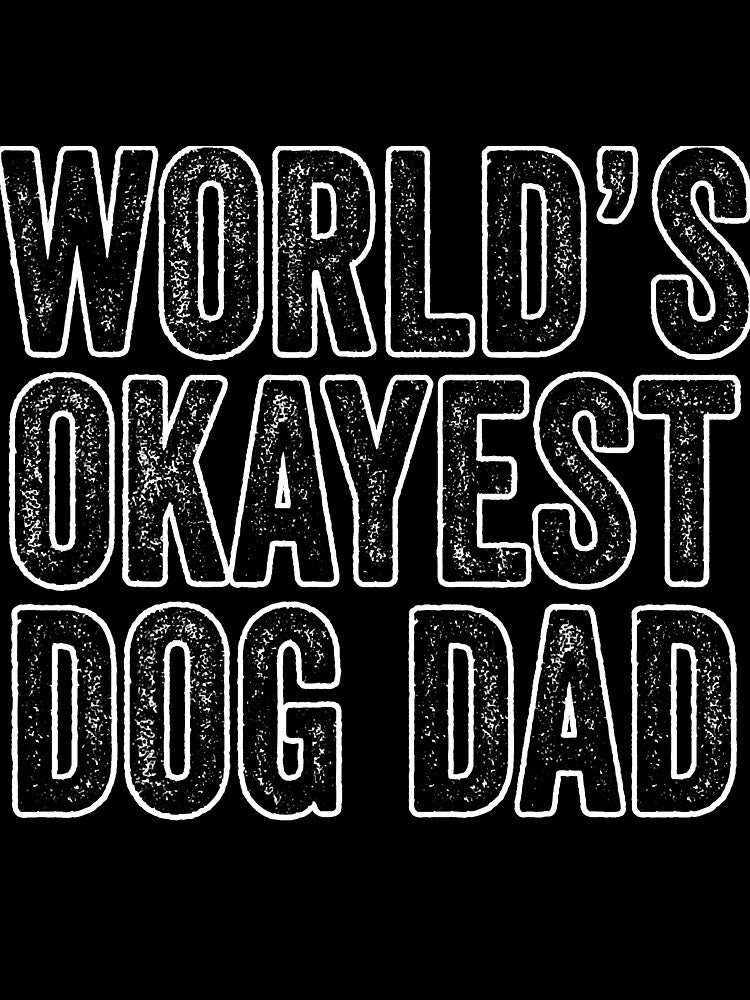 Worlds Okayest Dog Dad Puppy Retro by carpe9572