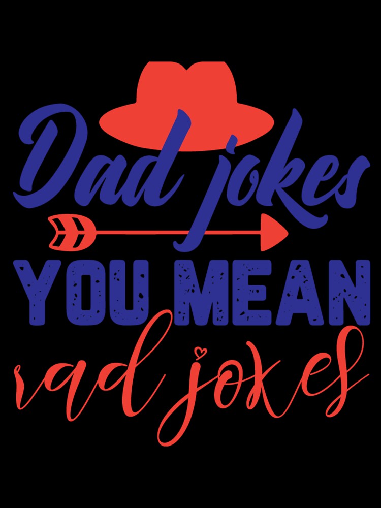 Dad jokes you mean rad jokes by Szafone
