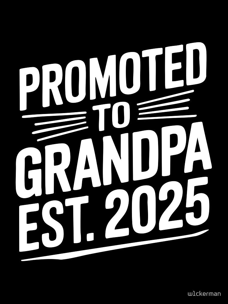 Promoted to Grandpa Est 2025 Gift for New Grandparents First-Time Grandad by w1ckerman