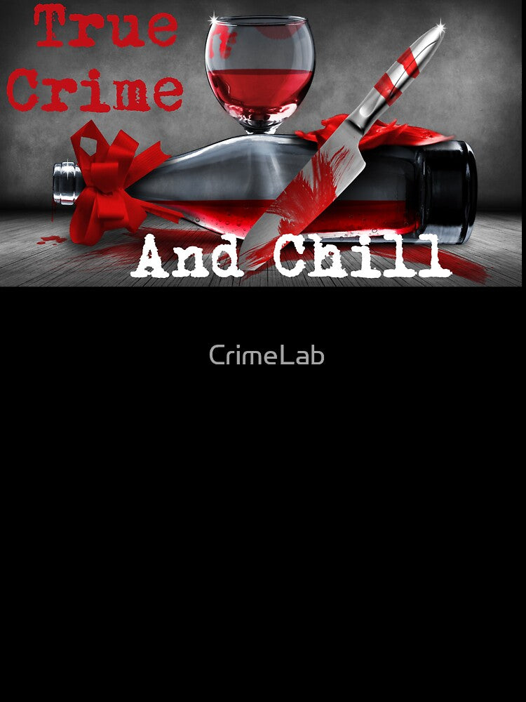 True Crime And Chill by CrimeLab