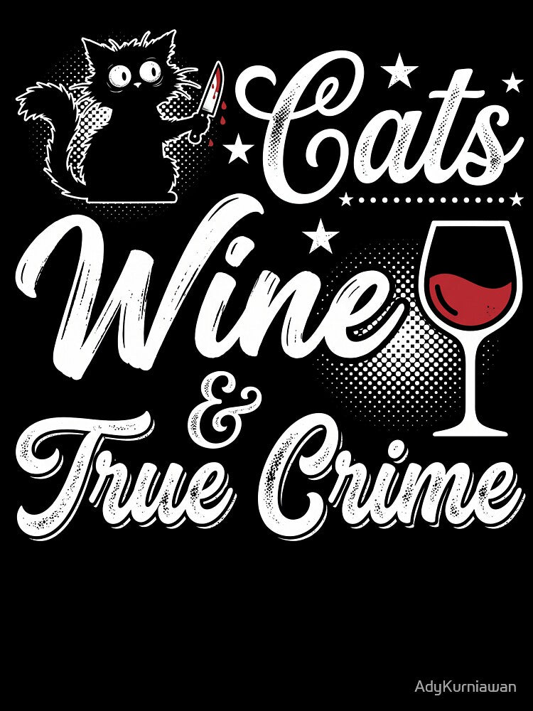 Cats Wine and True Crime Cozy Weekend Graphic Design by AdyKurniawan