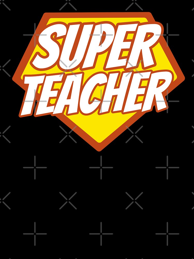 Super Teacher - Funny Teacher Superhero by isstgeschichte