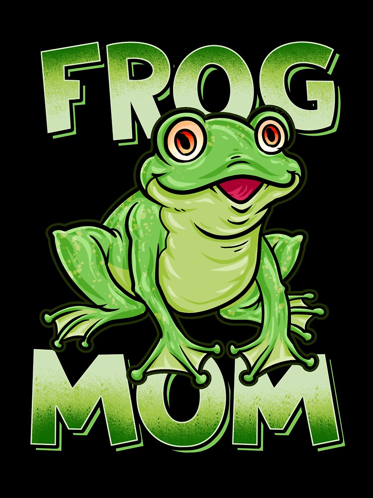 Frog Mom Cute Frog Lover Graphic Design by Delightfully Cynical