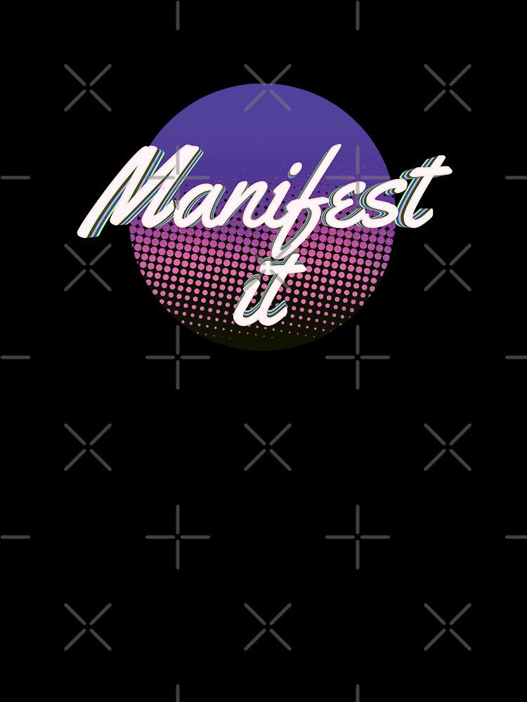 Manifest it, Motivational by foramelie