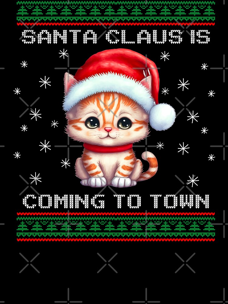 Kitten Santa Is Coming To Town Fun Cat Xmas Ugly Christmas by madtoyman