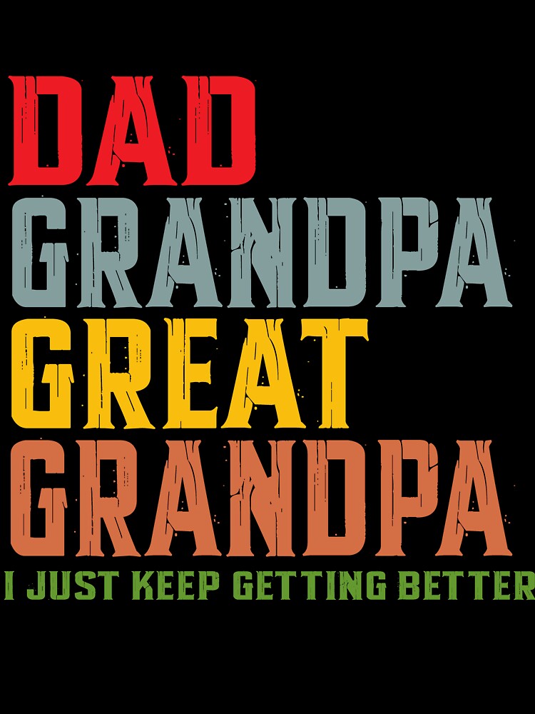 Dad Grandpa Great Grandpa Fathers Day for Great Grandfather by QuiteOrbit