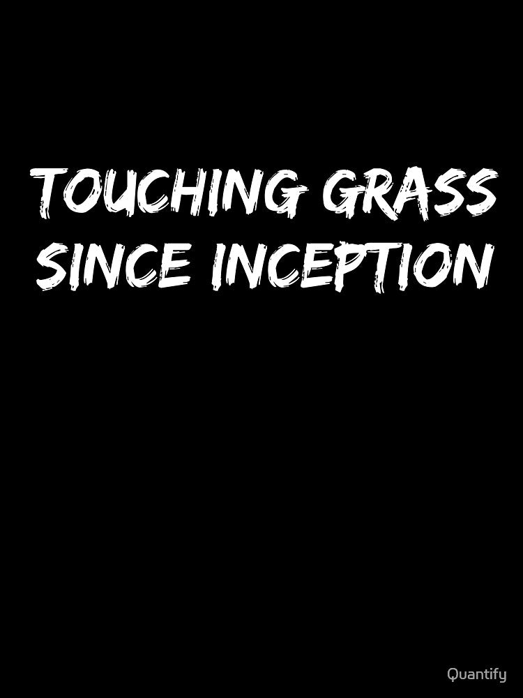 Touch grass by Quantify