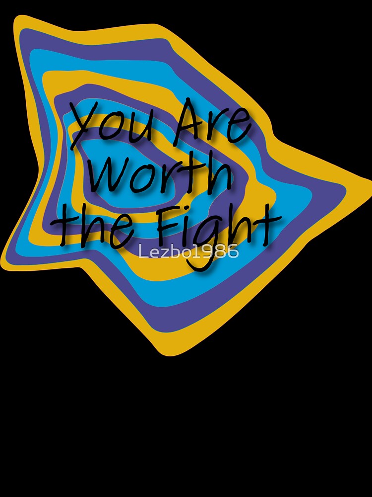 You Are Worth the Fight by Lezbo1986