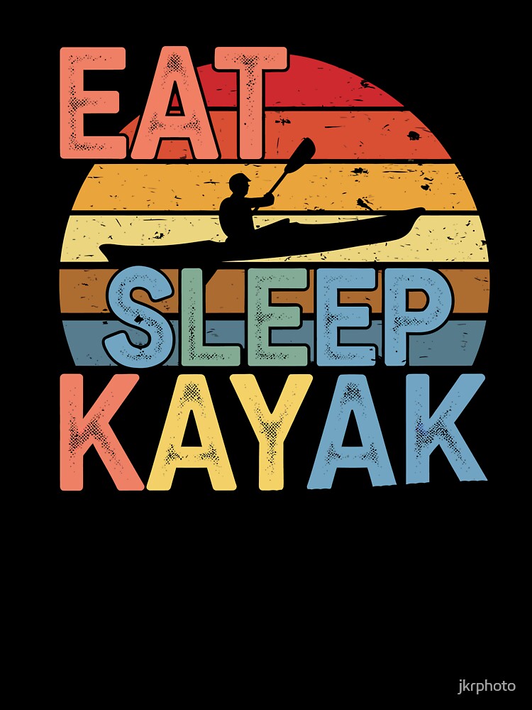 Eat Sleep Kayak by jkrphoto