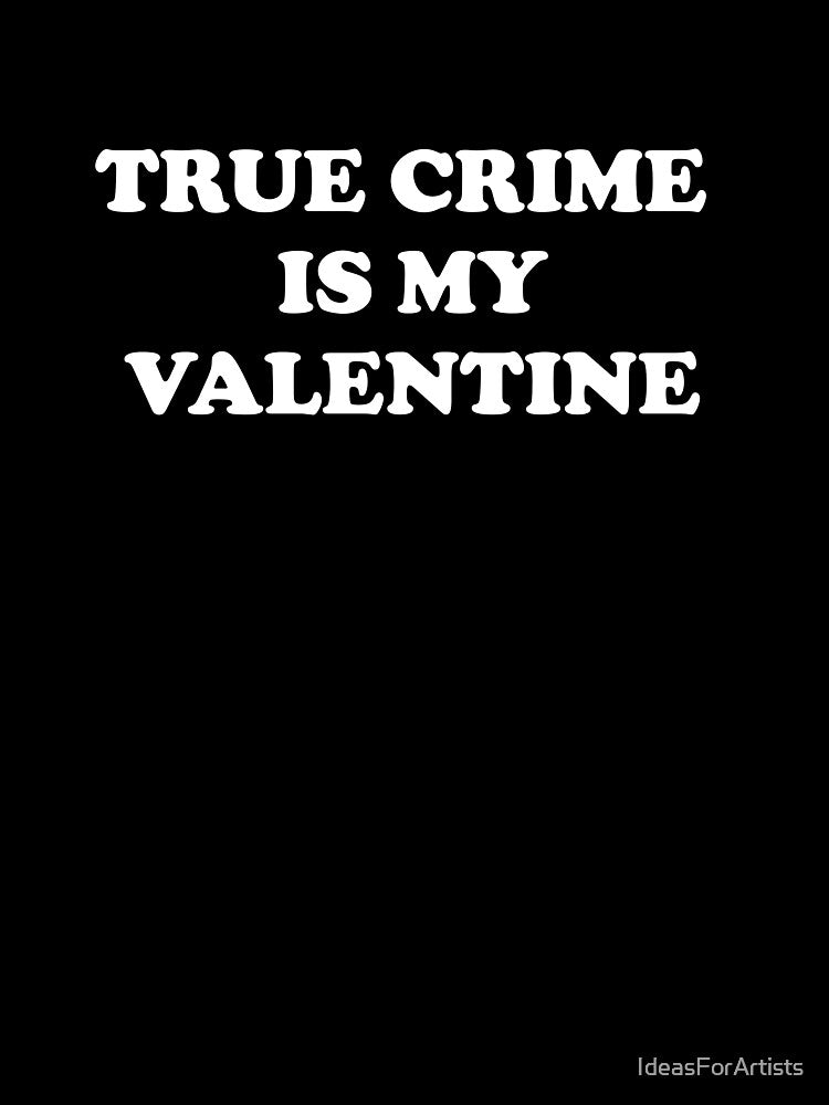 Funny Valentines Day for Podcasters and Podcast Lovers - True Crime  Is My Valentine by Inspirationmotivation